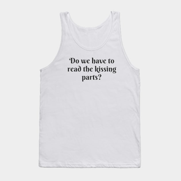 The Kissing Parts Tank Top by ryanmcintire1232